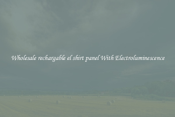 Wholesale rechargable el shirt panel With Electroluminescence