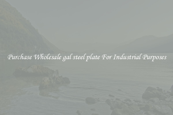 Purchase Wholesale gal steel plate For Industrial Purposes