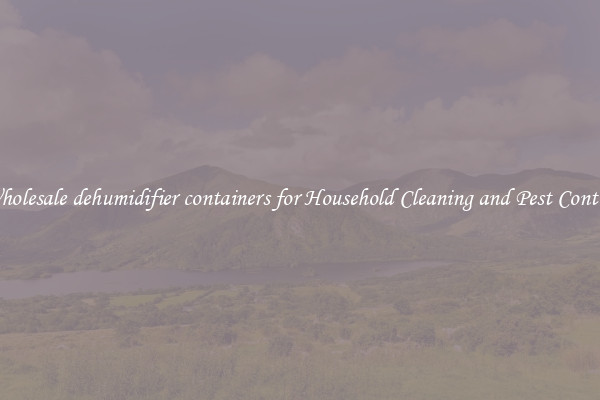 Wholesale dehumidifier containers for Household Cleaning and Pest Control