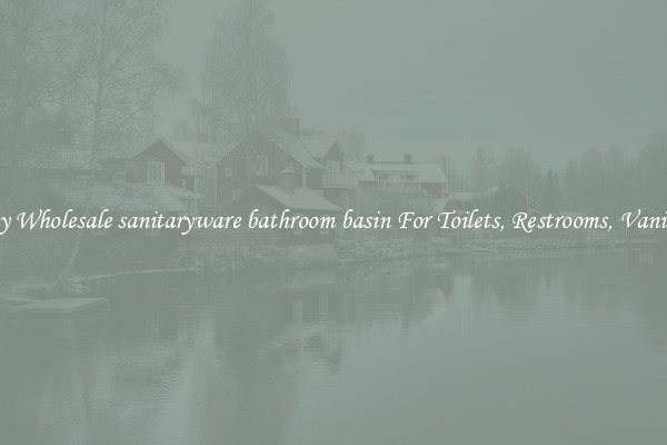 Buy Wholesale sanitaryware bathroom basin For Toilets, Restrooms, Vanities