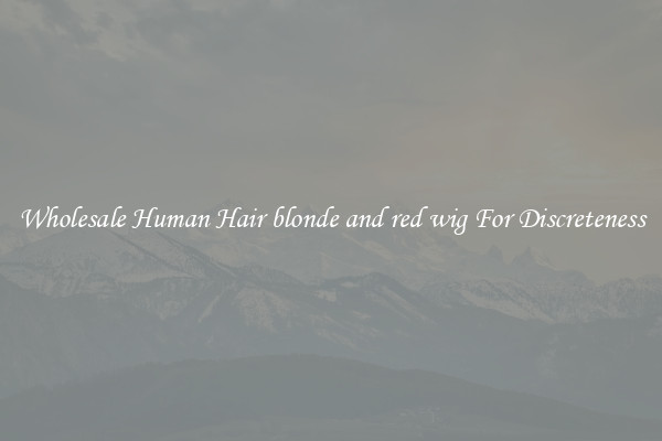 Wholesale Human Hair blonde and red wig For Discreteness