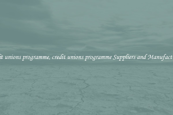credit unions programme, credit unions programme Suppliers and Manufacturers