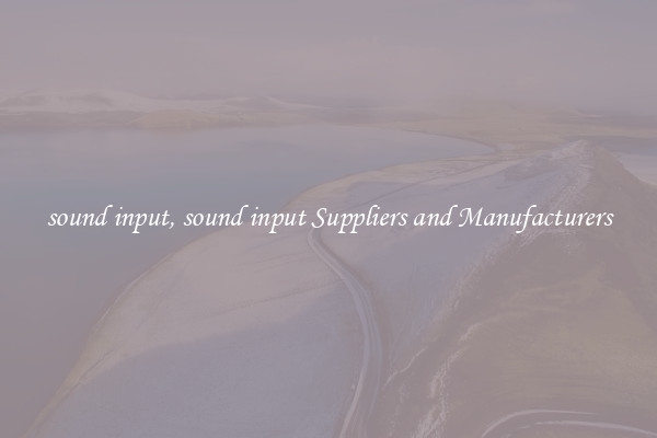 sound input, sound input Suppliers and Manufacturers