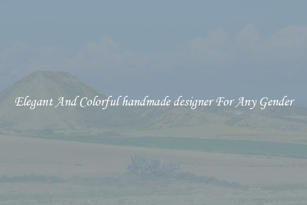 Elegant And Colorful handmade designer For Any Gender