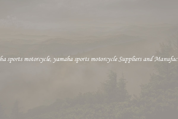 yamaha sports motorcycle, yamaha sports motorcycle Suppliers and Manufacturers