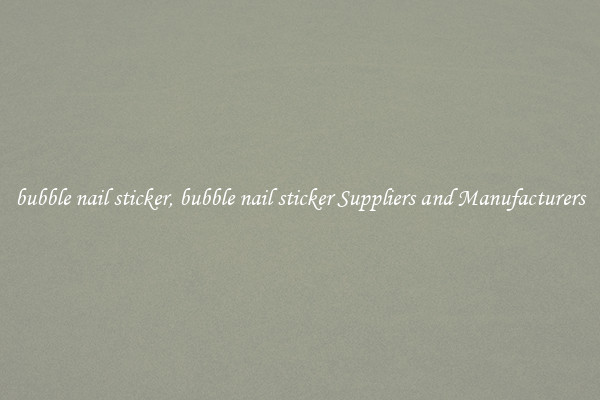 bubble nail sticker, bubble nail sticker Suppliers and Manufacturers