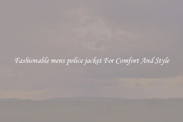 Fashionable mens police jacket For Comfort And Style