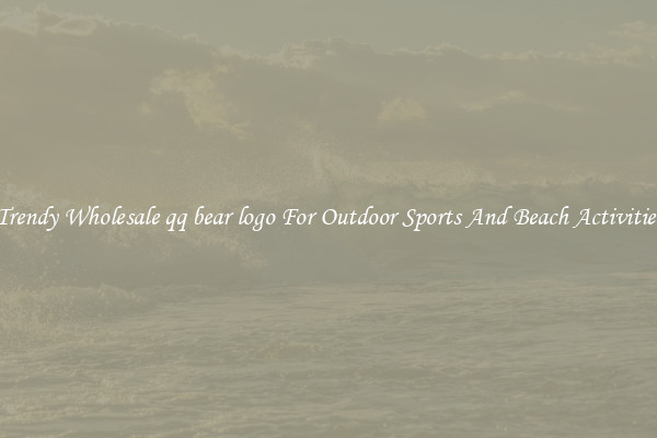 Trendy Wholesale qq bear logo For Outdoor Sports And Beach Activities