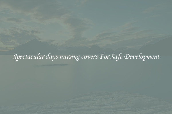 Spectacular days nursing covers For Safe Development