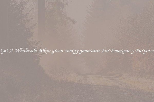 Get A Wholesale 30kw green energy generator For Emergency Purposes