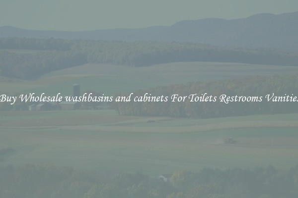 Buy Wholesale washbasins and cabinets For Toilets Restrooms Vanities
