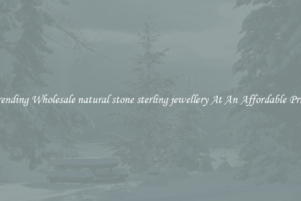 Trending Wholesale natural stone sterling jewellery At An Affordable Price