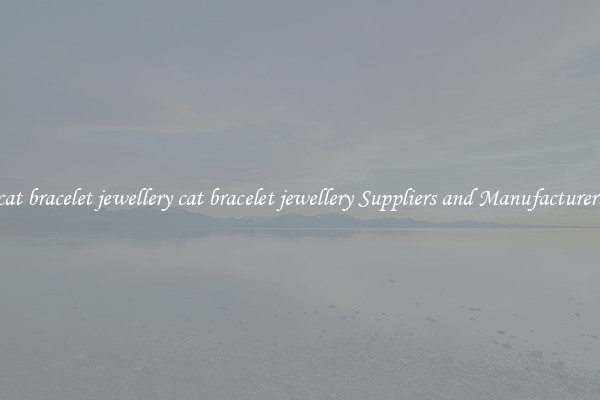 cat bracelet jewellery cat bracelet jewellery Suppliers and Manufacturers