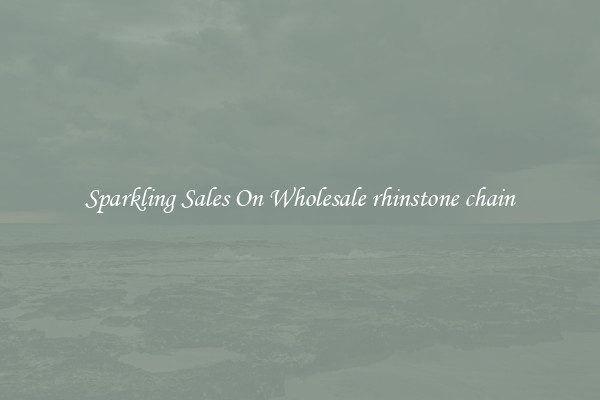 Sparkling Sales On Wholesale rhinstone chain