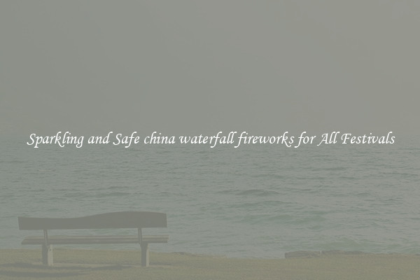 Sparkling and Safe china waterfall fireworks for All Festivals