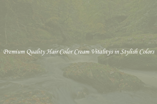 Premium Quality Hair Color Cream Vitalitys in Stylish Colors
