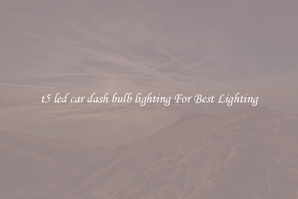 t5 led car dash bulb lighting For Best Lighting