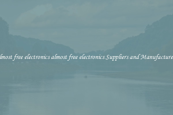 almost free electronics almost free electronics Suppliers and Manufacturers