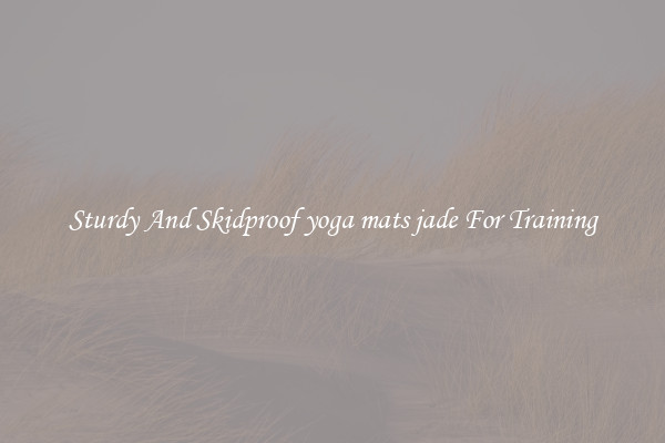 Sturdy And Skidproof yoga mats jade For Training