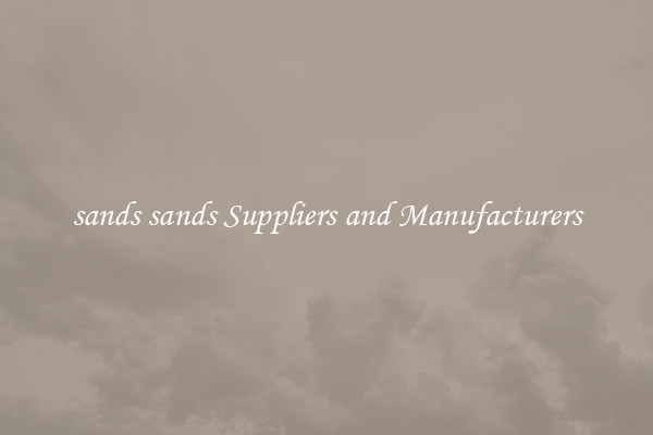 sands sands Suppliers and Manufacturers