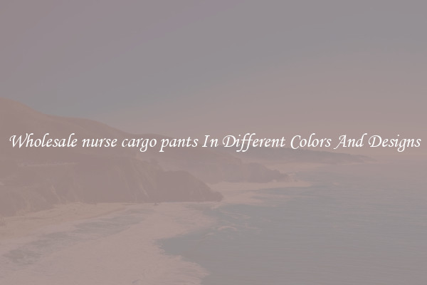Wholesale nurse cargo pants In Different Colors And Designs