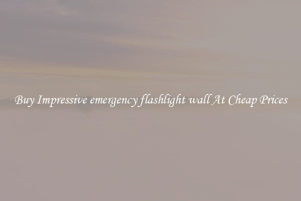 Buy Impressive emergency flashlight wall At Cheap Prices